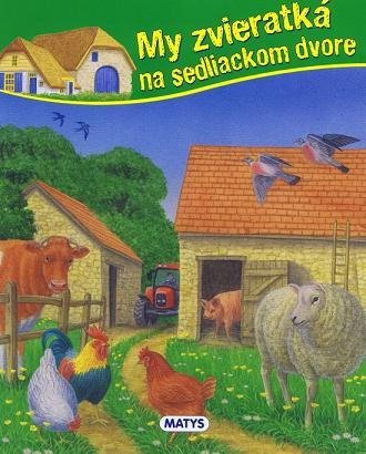 Kniha My zvieratká na sedliackom dvore