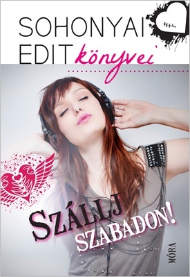 Kniha Szállj szabadon! - Edit Sohonyai