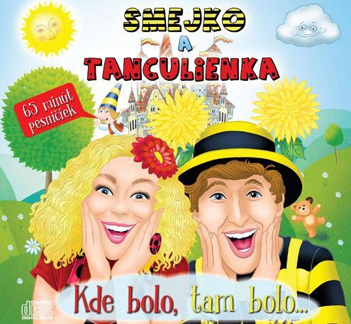 Smejko a Tanculienka - Kde bolo, tam bolo CD