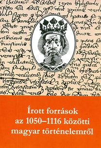 Írott források az 1050-1116 közötti magyar történelemről