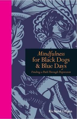 Mindfulness for Black Dogs & Blue Days