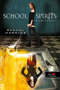 Kniha School Spirits - Kísértetsuli - Rachel Hawkinsová