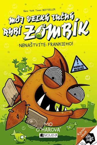 Kniha Môj veľký tučný RYBÍ ZOMBÍK – Nenaštvite Frankieho!