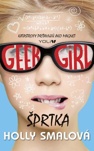 Geek Girl 1 Šprtka - Holly Smale,Jana Pernišová