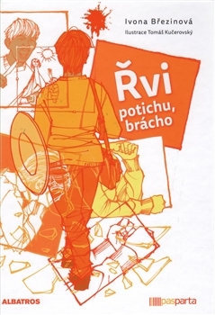 Řvi potichu, brácho - Ivona Březinová
