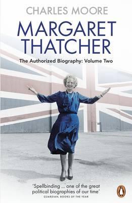 Margaret Thatcher - The Authorized Biography