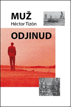 Kniha Muž odjinud - Hector Tizón