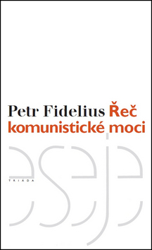 Řeč komunistické moci - Petr Fidelius