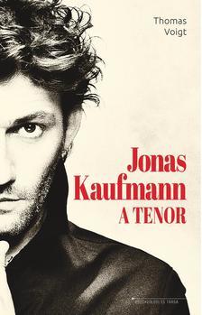 Kniha Jonas Kaufmann - A tenor - Thomas Voigt