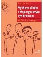 Výchova dítěte s Aspergerovým syndromem - Brenda Boyd