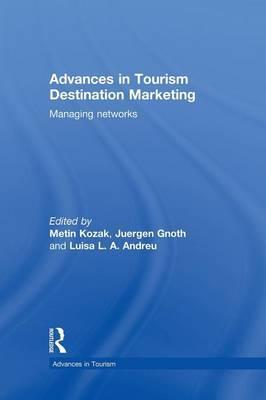 Advances in Tourism Destination Marketing Managing Networks
