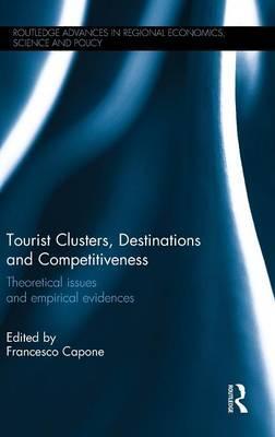 Tourist Clusters, Destinations and Competitiveness Theoretical Issues and Empirical Evidences