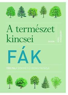 A természet kincsei - Fák - Kingsbury Noël