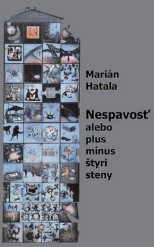 Nespavosť alebo plus mínus štyri steny - Marián Hatala