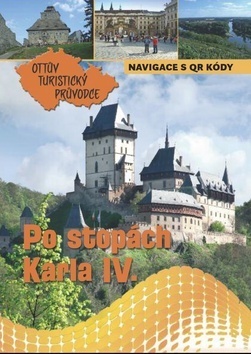 Kniha Po stopách Karla IV. Ottův turistický průvodce