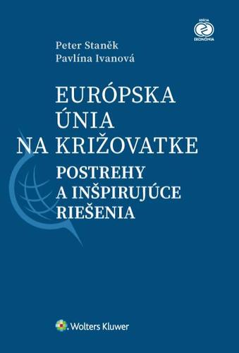 Európska únia na križovatke - postrehy a inšpirujúce riešenia