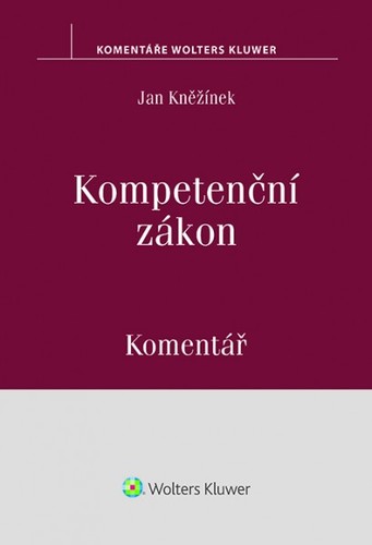 Kompetenční zákon. Komentář - Jan Kněžínek