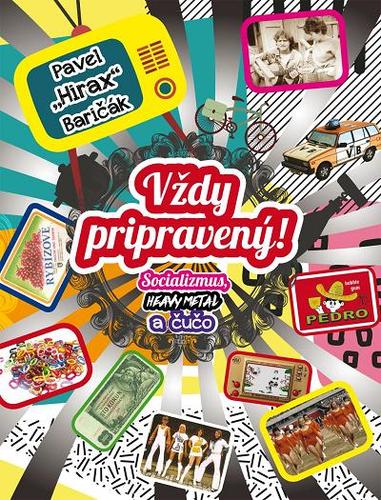 Vždy pripravený! - Pavel Hirax Baričák