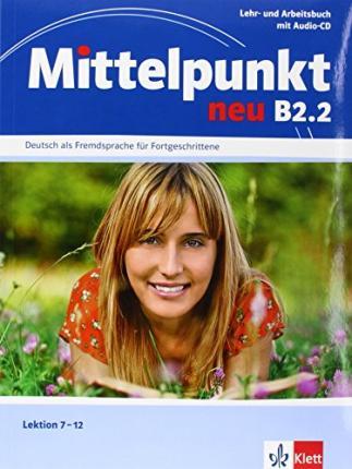 Mittelpunkt Neu Zweibandig - Lehr - Und Arbeitsbuch B2 Teil 2 Lektion 7-12 & CD Zum Arbeitsbuch