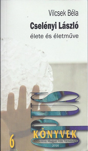 Kniha Cselényi László élete és életműve - Béla Vilcsek