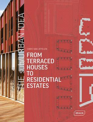 The Sub/Urban Idea - From Terraced Houses to Residential Estates