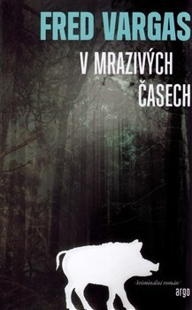 V mrazivých časech - Fred Vargas