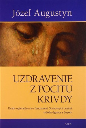 Kniha Uzdravenie z pocitu krivdy - Józef Augustyn