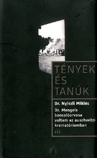 Kniha Dr. Mengele boncolóorvosa voltam az auschwitzi krematóriumban - Nyiszli Miklos