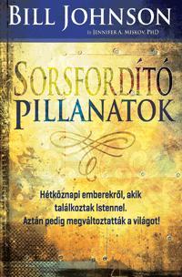 Kniha Sorsfordító pillanatok - Bill Johnson