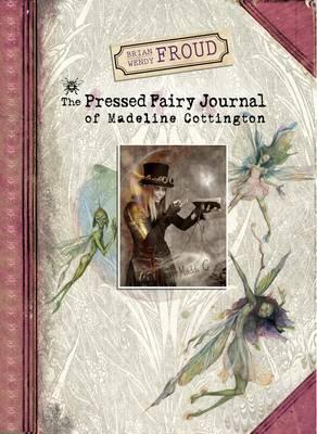 Brian and Wendy Frouds The Pressed Fairy Journal of Madeline Cot