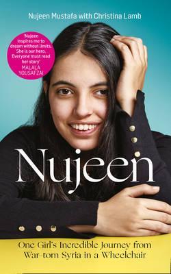 Nujeen - One Girl's Incredible Journey from War-Torn Syria in a Wheelchair