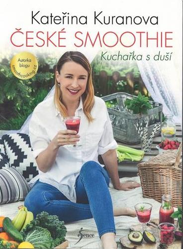 České smoothie - Kuchařka s duší - Kateřina Kuranova