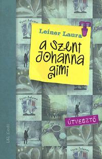 Kniha A Szent Johanna gimi 7. - Laura Leiner
