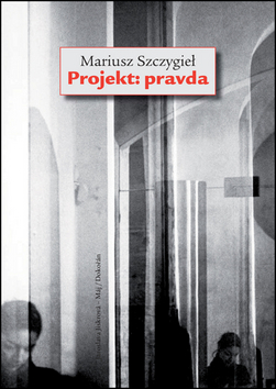 Kniha Projekt - pravda - Mariusz Szczygiel