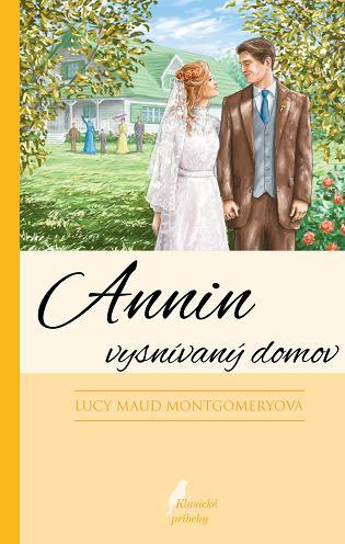 Annin vysnívaný domov - 4. vydanie - Lucy Maud Montgomery,Dávid Dzurňák,Elena Dzurillová