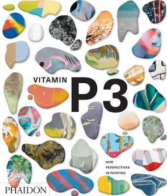 Vitamin P3 - New Perspectives in Painting