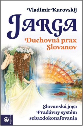 Jarga – Duchovná prax Slovanov - Vladimír Kurovski