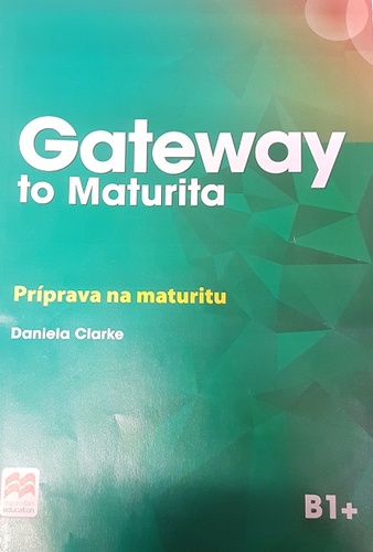 Gateway to Maturita B1+ - Daniela Clarke
