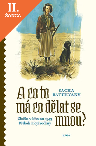 Lacná kniha A co to má co dělat se mnou? Zločin v březnu 1945. Příběh mojí rodiny