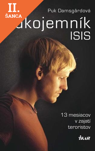 Lacná kniha Rukojemník ISIS - 13 mesiacov v zajatí teroristov