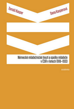 Kniha Německé mládežnické hnutí a spolky mládeže v ČSR v letech 1918-1933