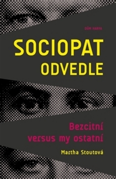 Kniha Sociopat odvedle - Martha Stoutová,Anna Pilátová