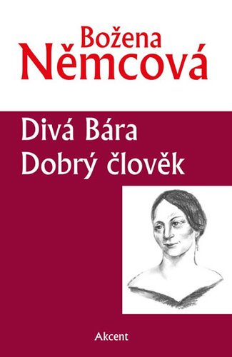 Kniha Divá Bára / Dobrý člověk - Božena Němcová