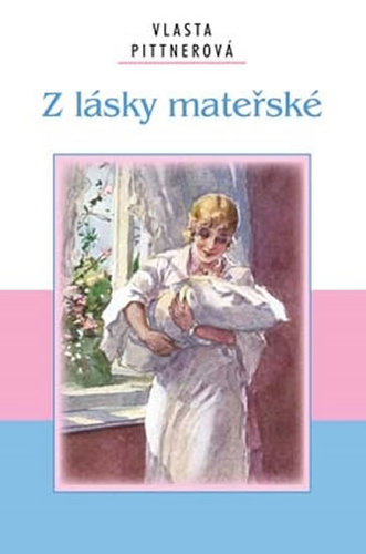 Kniha Z lásky mateřské - Vlasta Pittnerová
