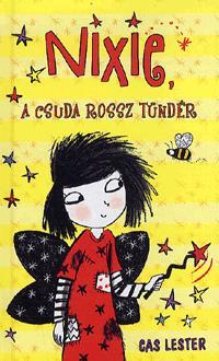 Kniha Nixie, a csuda rossz tündér - Cas Lester