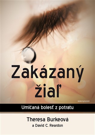Kniha Zakázaný žiaľ - Theresa Burkeová,David C. Reardon