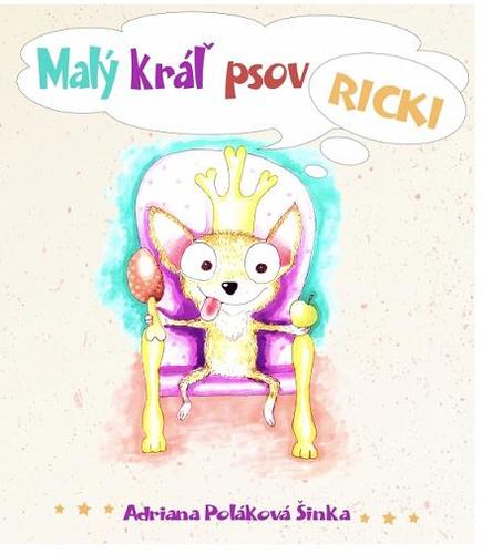 Kniha Malý kráľ psov Ricki - Adriana Šinka Poláková