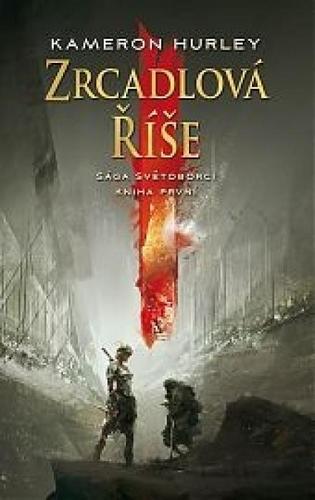 Kniha Zrcadlová říše-Světoborci-Kniha první
