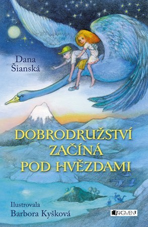 Kniha Dobrodružství začíná pod hvězdami - Dana Šianská