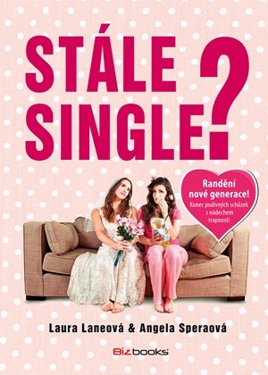 Kniha Stále single? - Laura Laneová,Angela Sperová